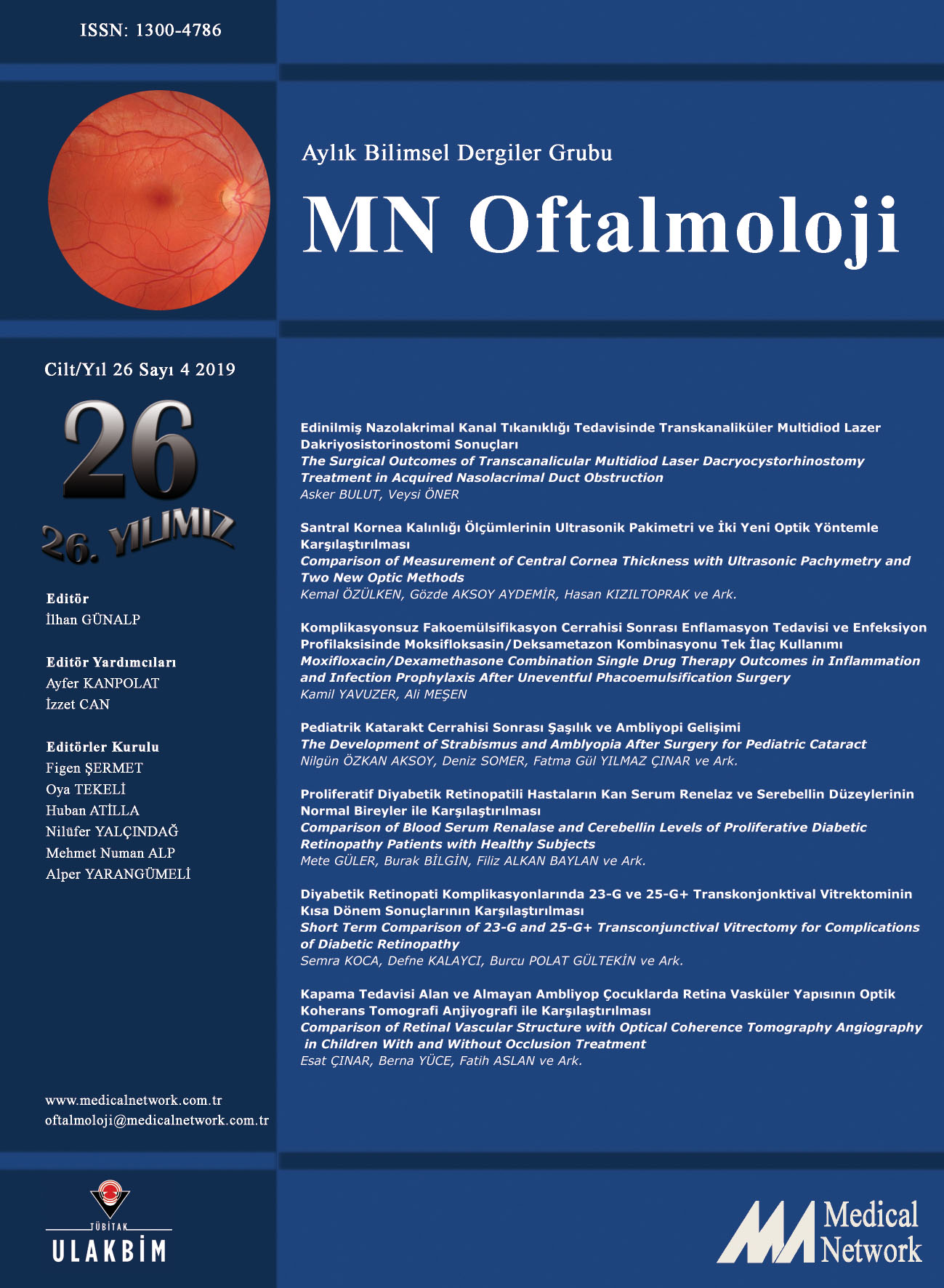 <p>MN Oftalmoloji Cilt: 26 Say: 4 2019 (MN Ophthalmology Volume: 26 No 4 2019)</p>