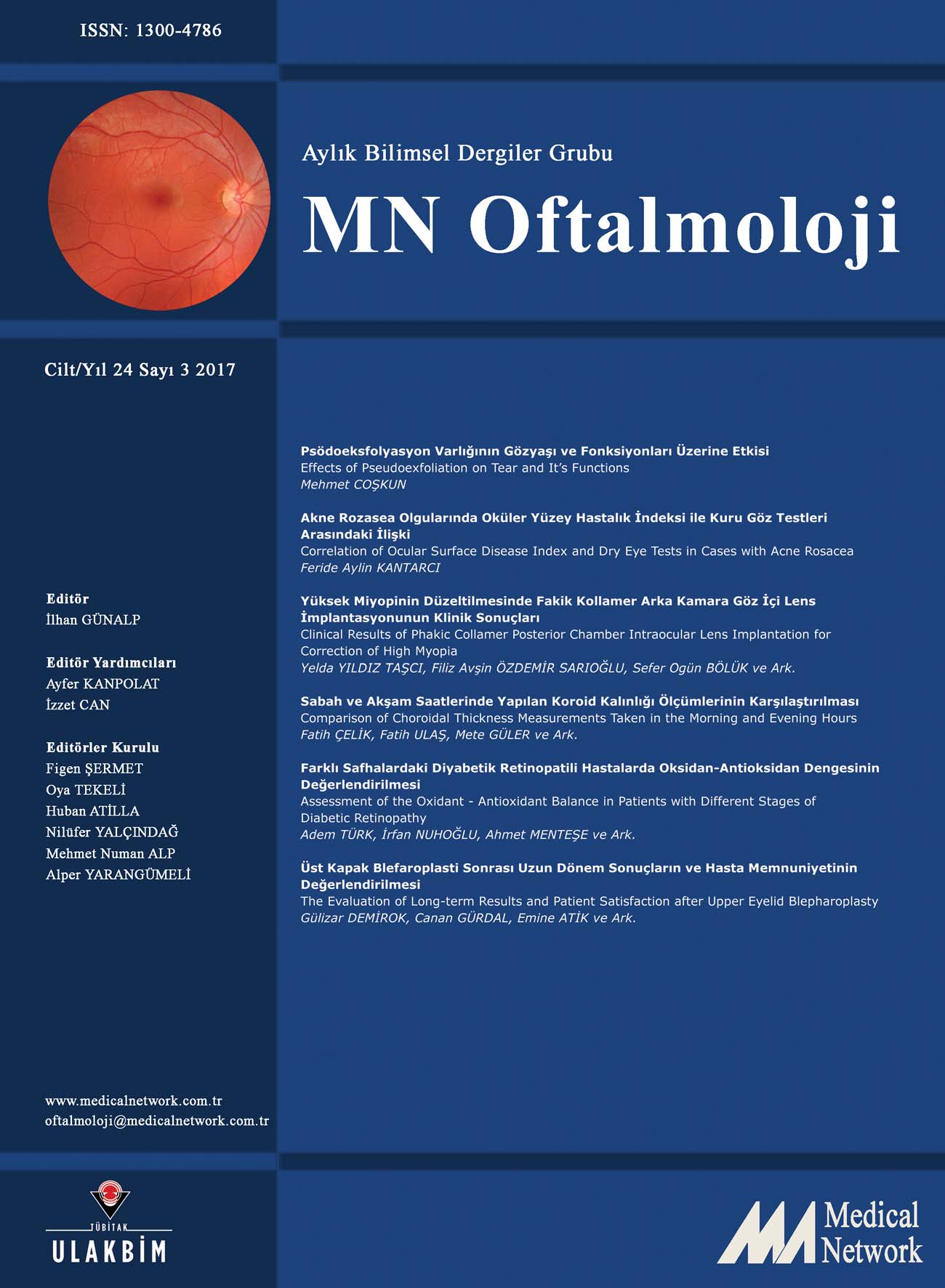 <p>MN Oftalmoloji Cilt: 24 Say: 3 2017 (MN Ophthalmology Volume: 24 No 3 2017)</p>