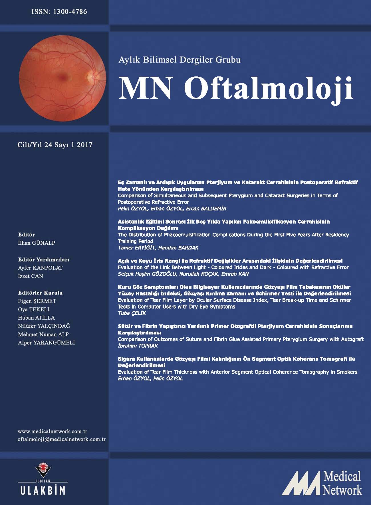 <p>MN Oftalmoloji Cilt: 24 Say: 1 2017 (MN Ophthalmology Volume: 24 No 1 2017)</p>