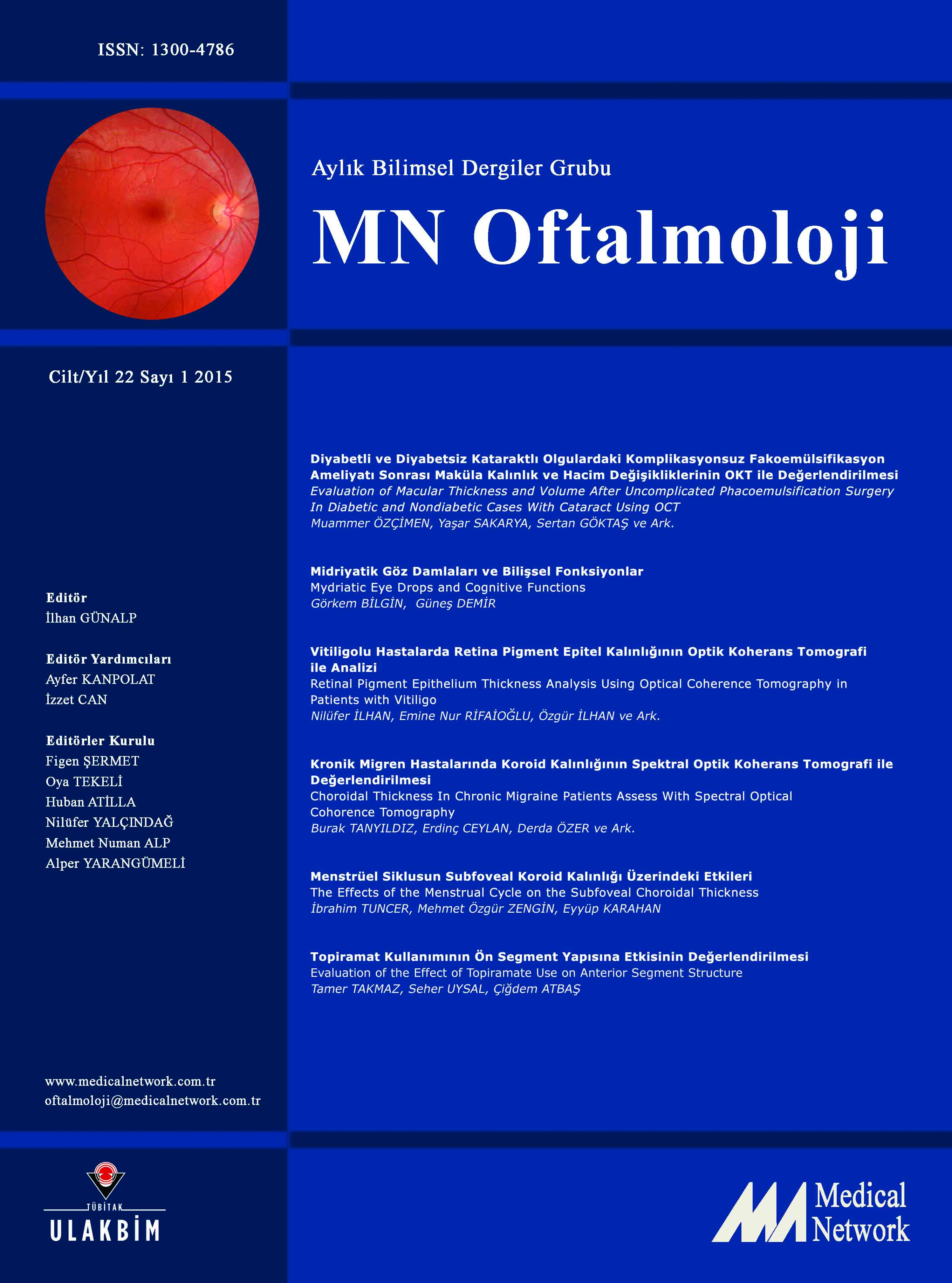 <p>MN Oftalmoloji Cilt: 22 Say: 1 2015 (MN Ophthalmology Volume: 22 No 1 2015)</p>