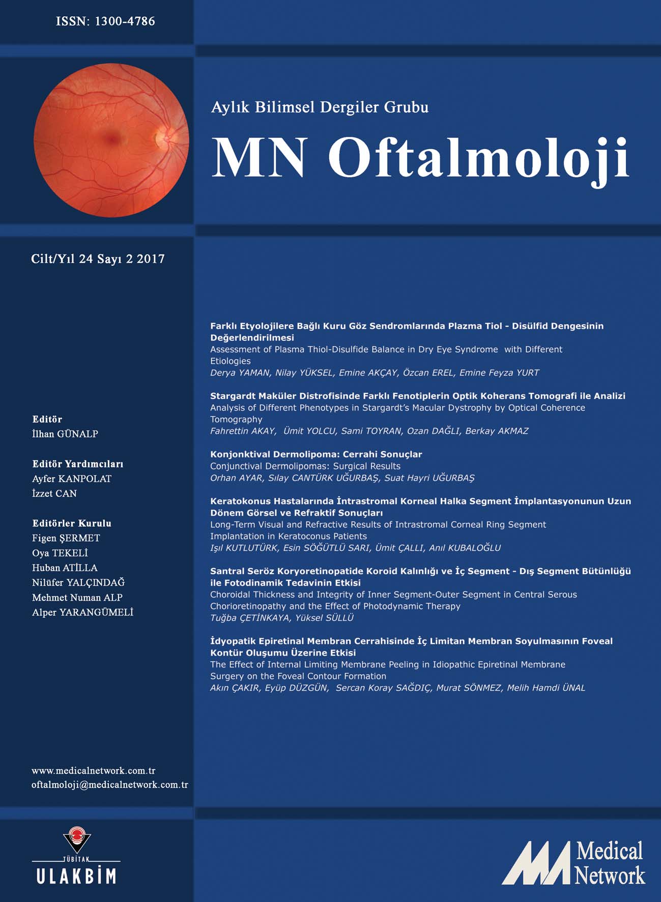 <p>MN Oftalmoloji Cilt: 24 Say: 2 2017 (MN Ophthalmology Volume: 24 No 2 2017)</p>