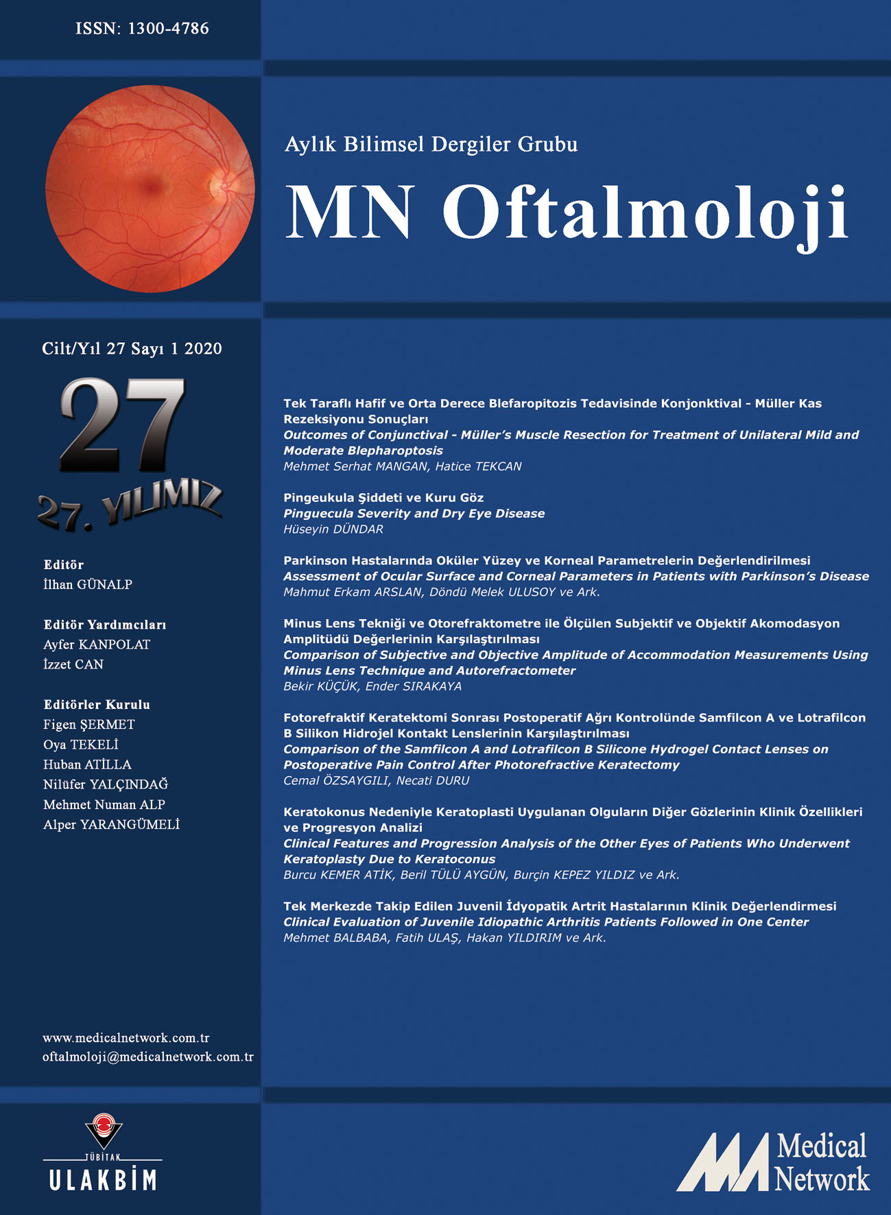 <p>MN Oftalmoloji Cilt: 27 Say: 1 2020 (MN Ophthalmology Volume: 27 No 1 2020)</p>