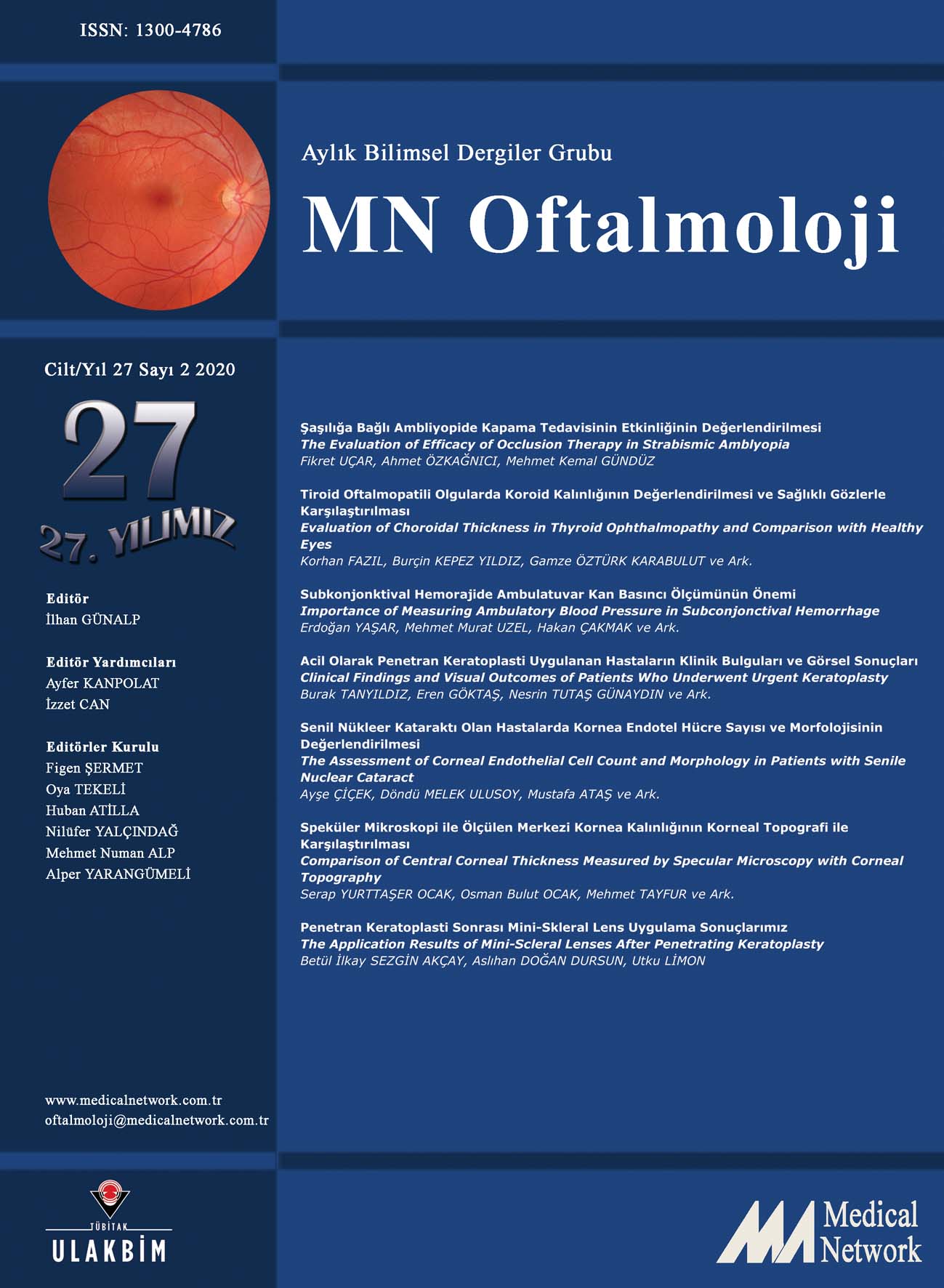 <p>MN Oftalmoloji Cilt: 27 Say: 2 2020 (MN Ophthalmology Volume: 27 No 2 2020)</p>