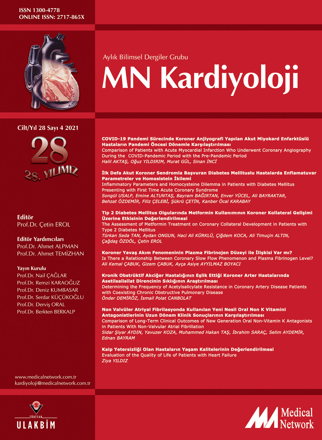 <p>MN Kardiyoloji Cilt: 28 Say: 4 2021 MN Cardiology Volume: 28 No: 4 2021</p>