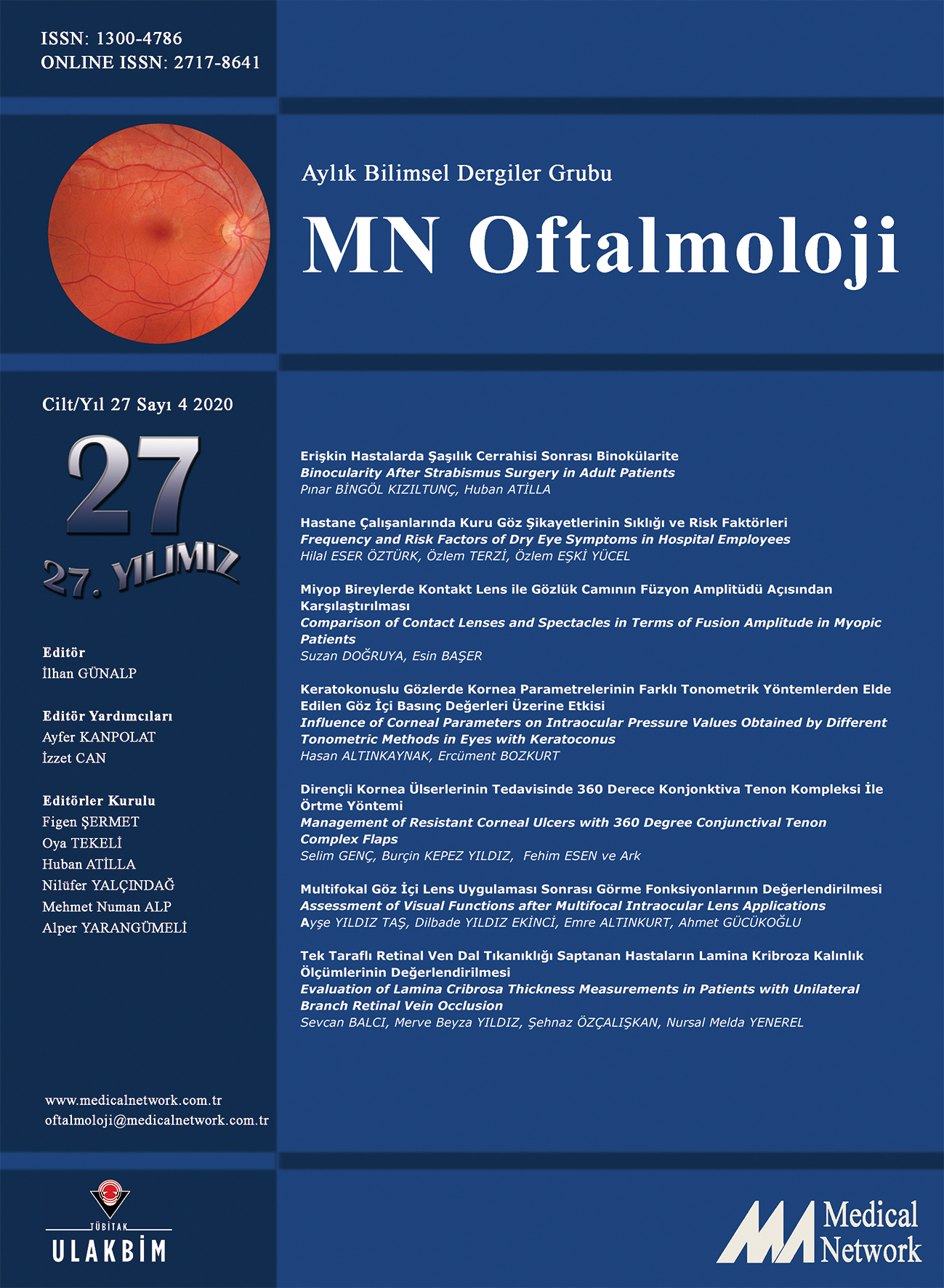 <p>MN Oftalmoloji Cilt: 27 Say: 4 2020 (MN Ophthalmology Volume: 27 No: 4 2020)</p>