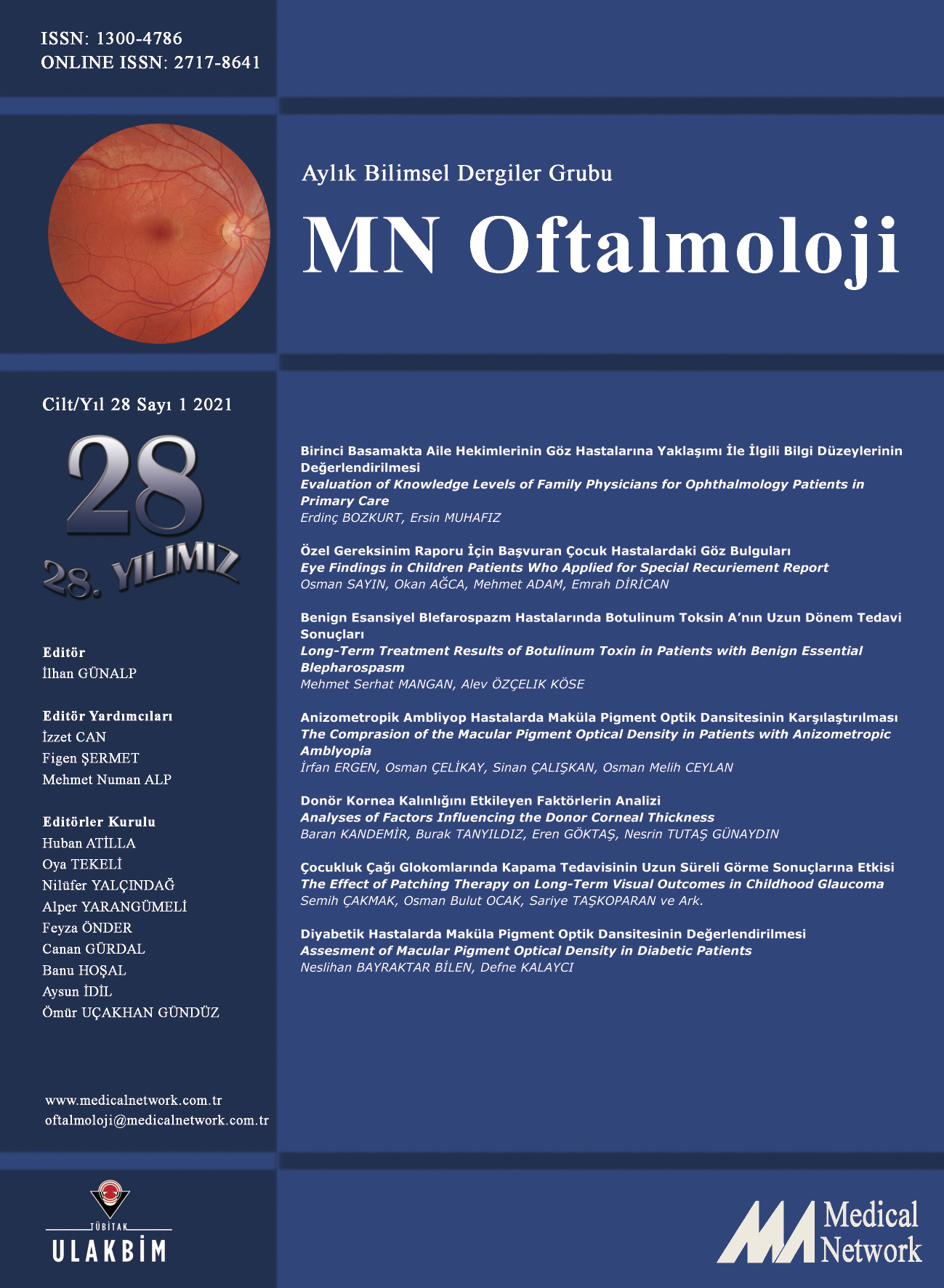 <p>MN Oftalmoloji Cilt: 28 Say: 1 2021 (MN Ophthalmology Volume: 28 No: 1 2021)</p>