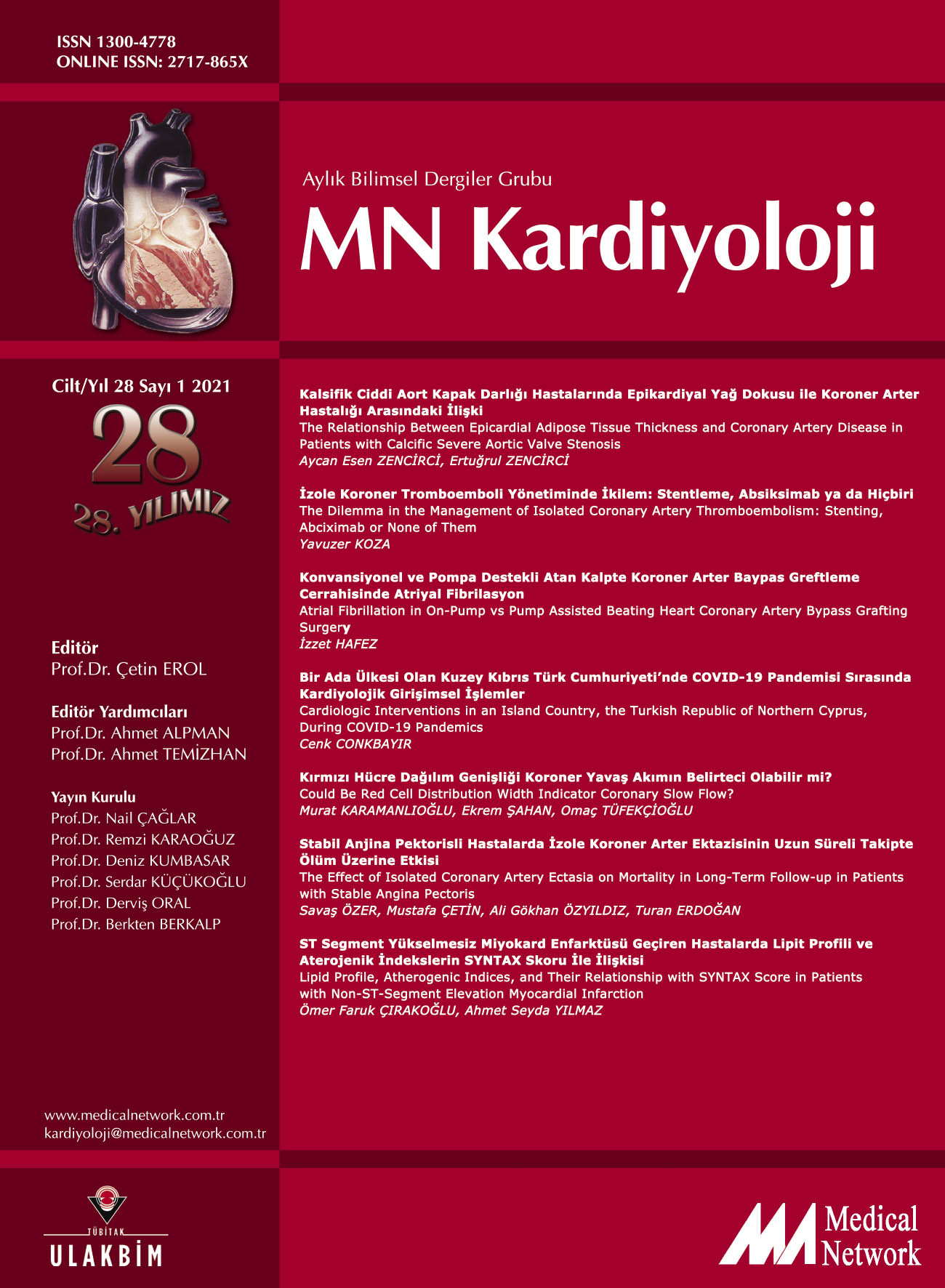 <p>MN Kardiyoloji Cilt: 28 Say: 1 2021 MN Cardiology Volume: 28 No: 1 2021</p>