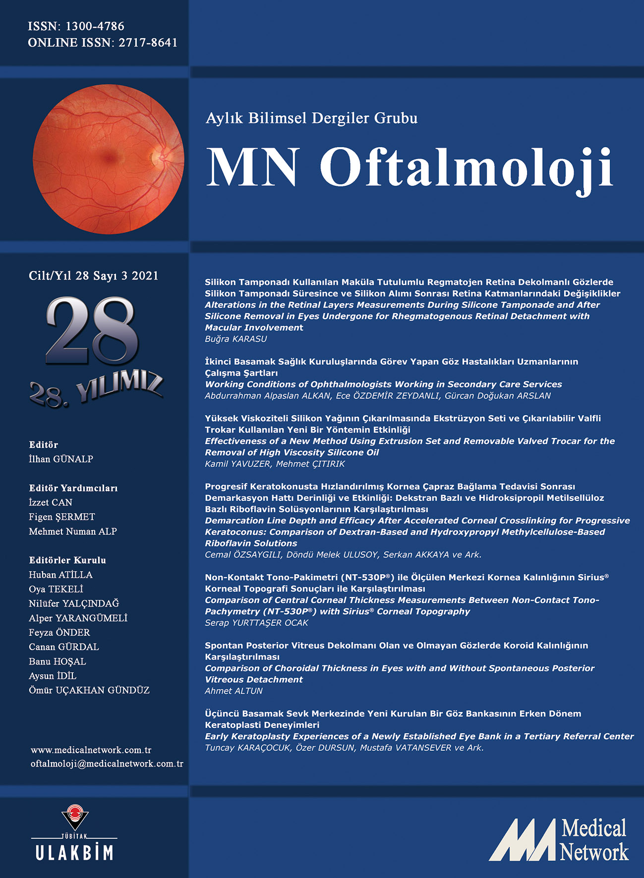 <p>MN Oftalmoloji Cilt: 28 Say: 3 2021 (MN Ophthalmology Volume: 28 No: 3 2021)</p>