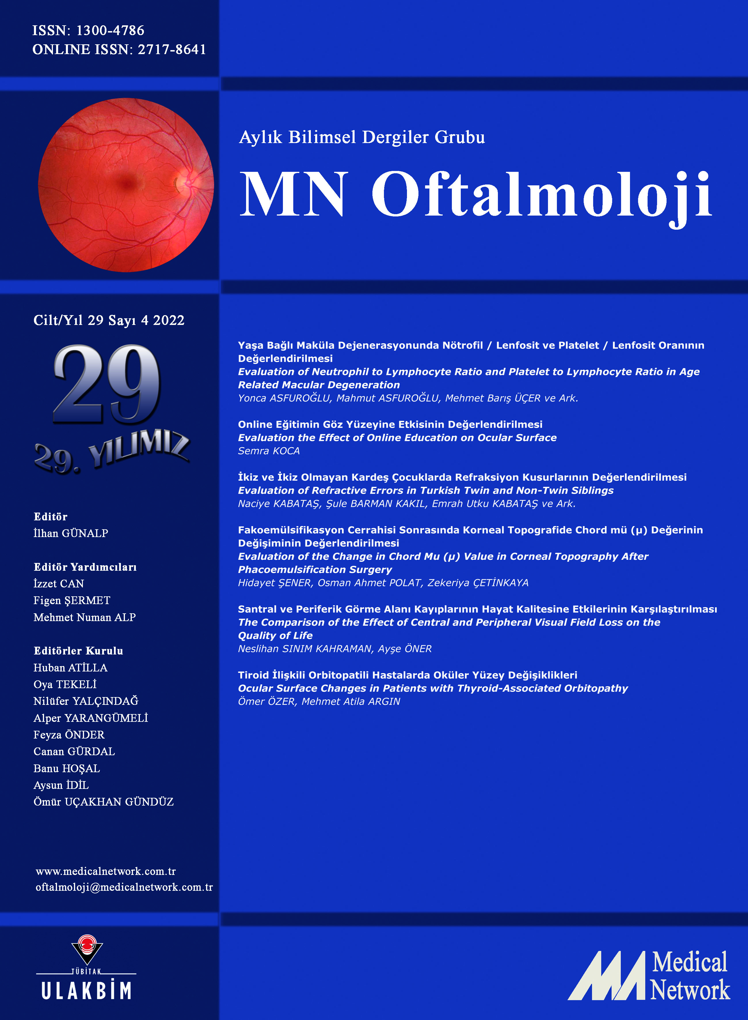 <p>MN Oftalmoloji Cilt: 29 Say: 4 2022 (MN Ophthalmology Volume: 29 No: 4 2022)</p>
