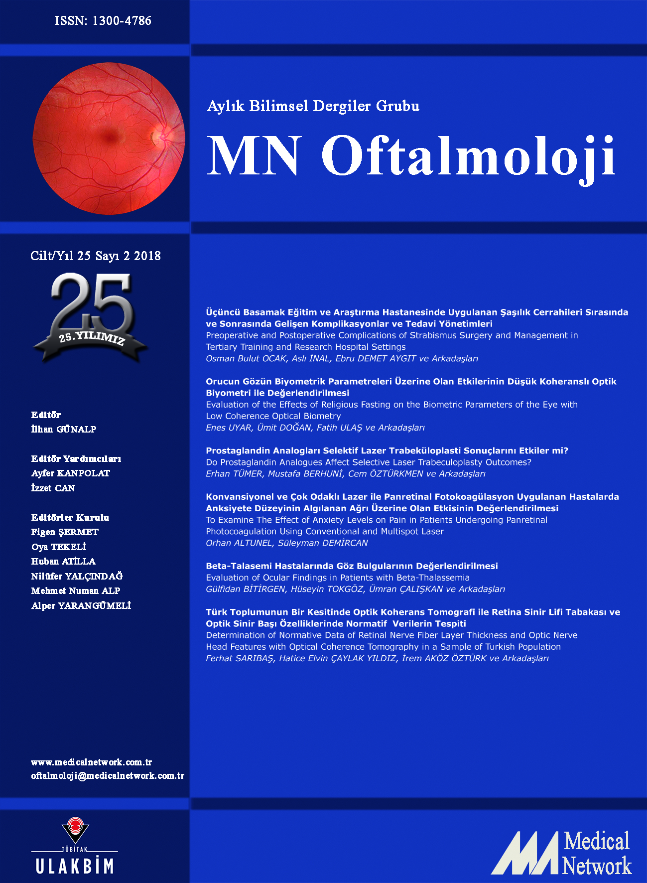 <div>MN Oftalmoloji Cilt: 25 Say: 2 2018 (MN Ophthalmology Volume: 25 No 2 2018)</div>