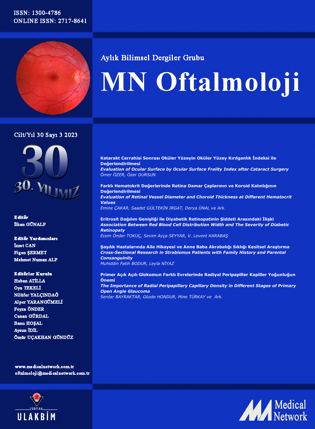 <p>MN Oftalmoloji Cilt: 30 Say: 3 2023 (MN Ophthalmology Volume: 30 No: 3 2023)</p>