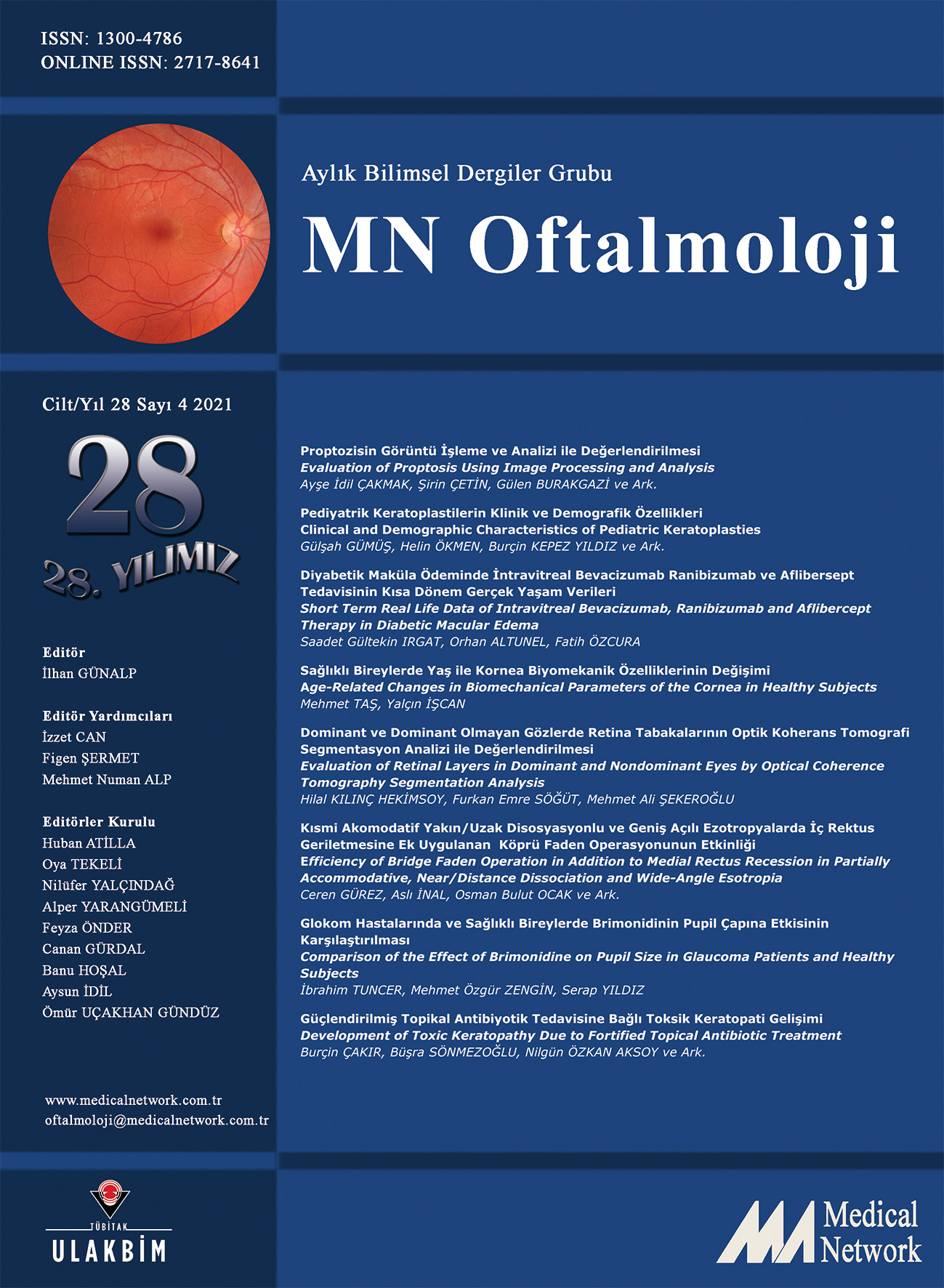 <p>MN Oftalmoloji Cilt: 28 Sayı: 4 2021 (MN Ophthalmology Volume: 28 No: 4 2021)</p>