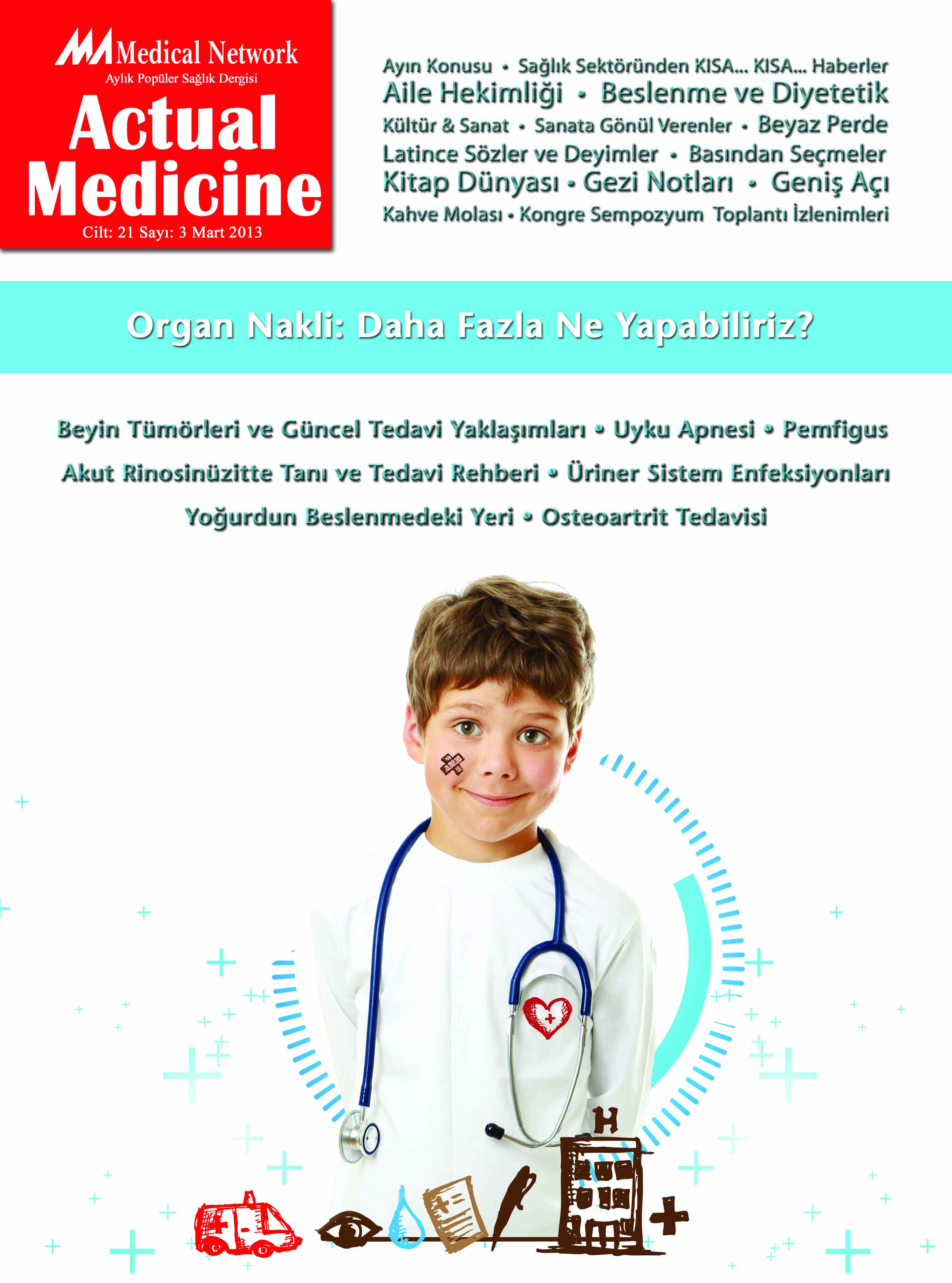 <p>Actual Medicine Cilt: 21 Sayı: 3 2013</p>