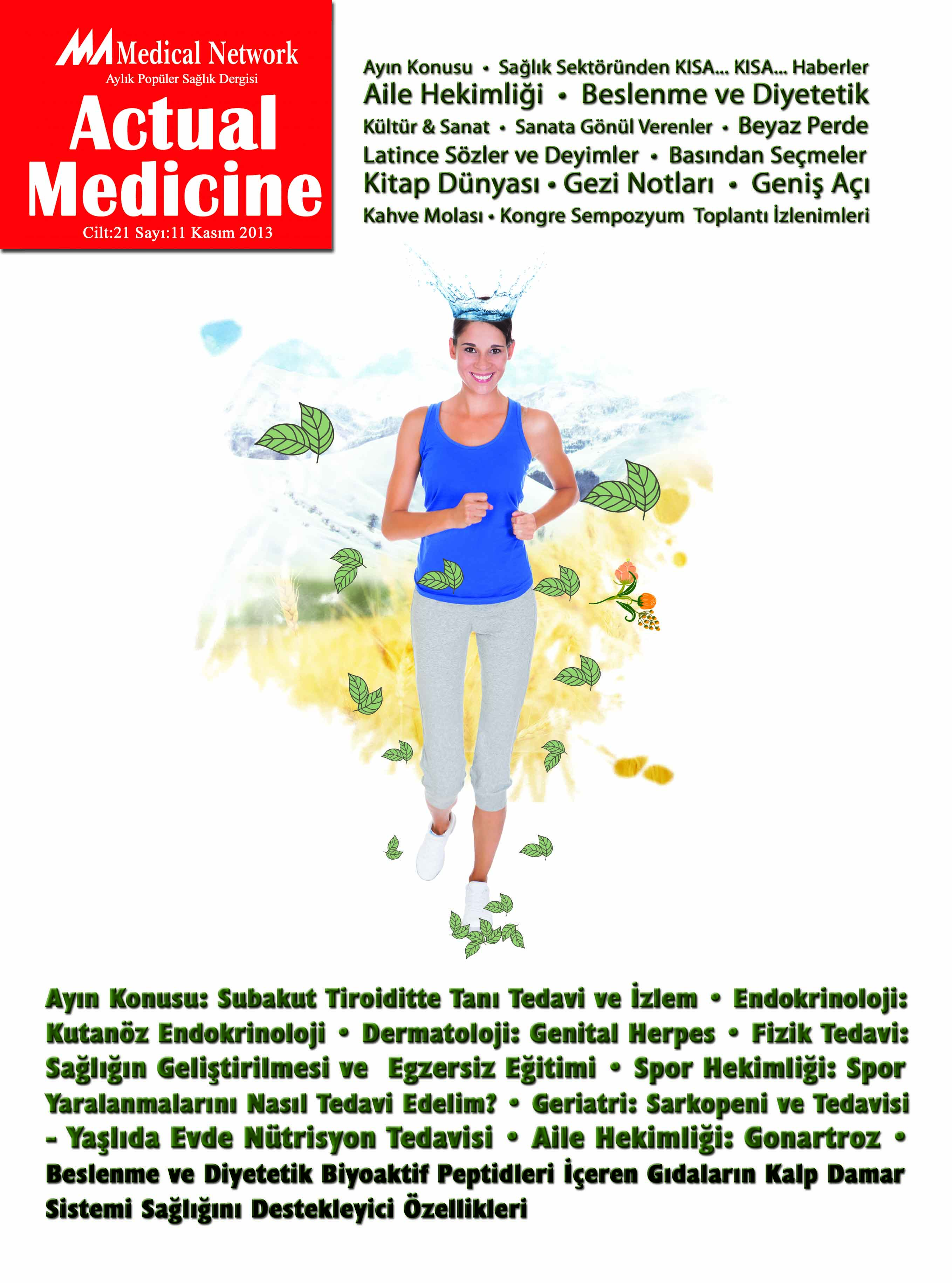 <p>Actual Medicine Cilt: 21 Sayı: 11 2013</p>