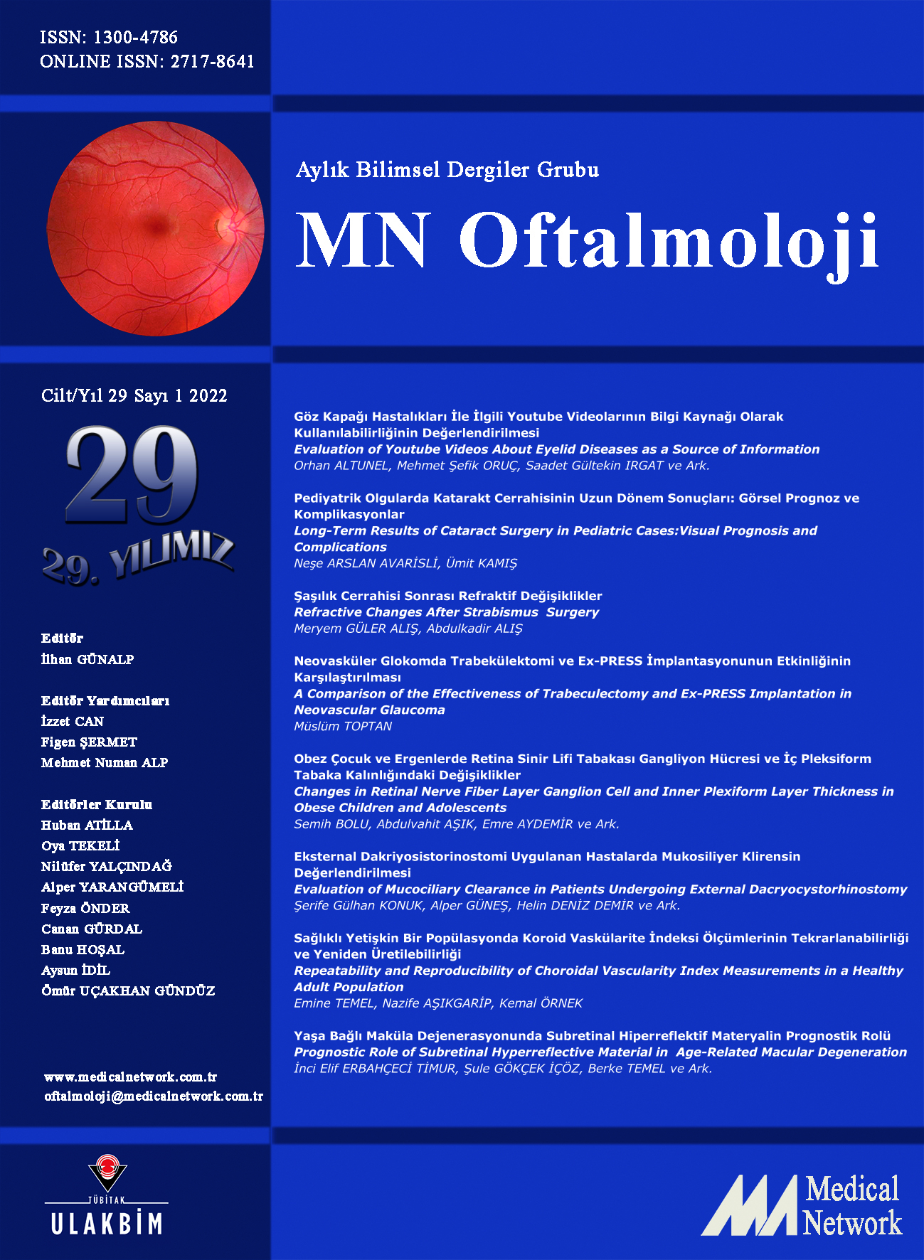 <p>MN Oftalmoloji Cilt: 29 Sayı: 1 2022 (MN Ophthalmology Volume: 29 No: 1 2022)</p>