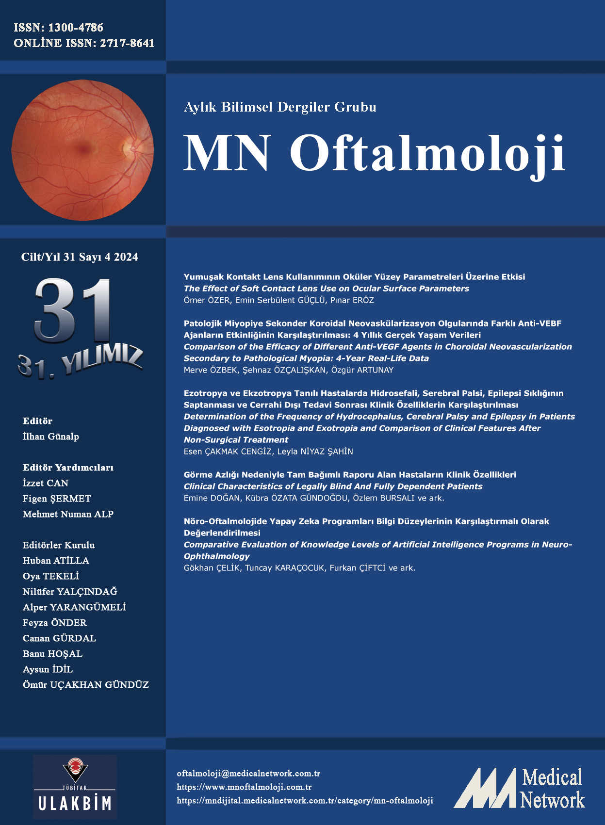 <p>MN Oftalmoloji Cilt: 31 Say: 4 2024 (MN Ophthalmology Volume: 31 No: 4 2024)</p>