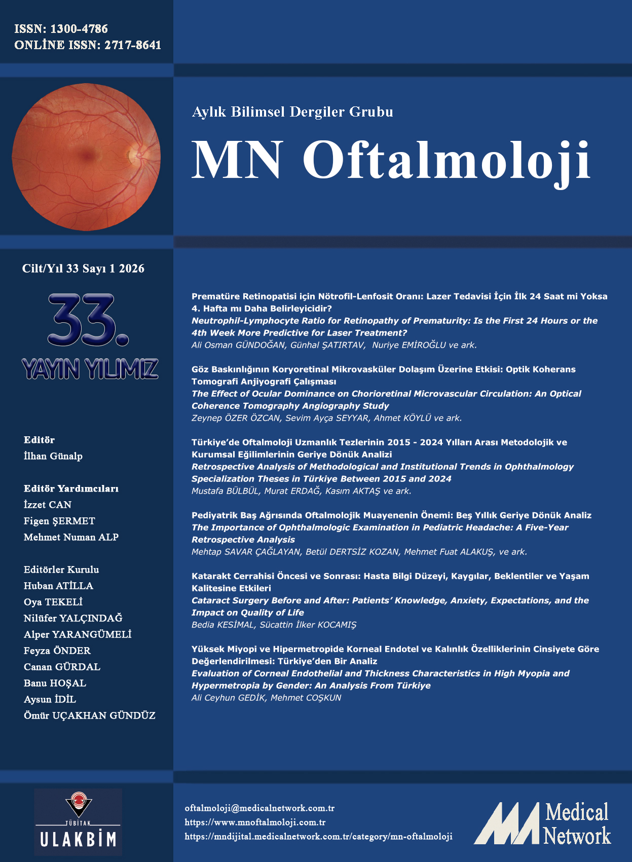 <p>MN Oftalmoloji Cilt: 33 Say�: 1 2026 (MN Ophthalmology Volume: 33 No: 1 2026)</p>